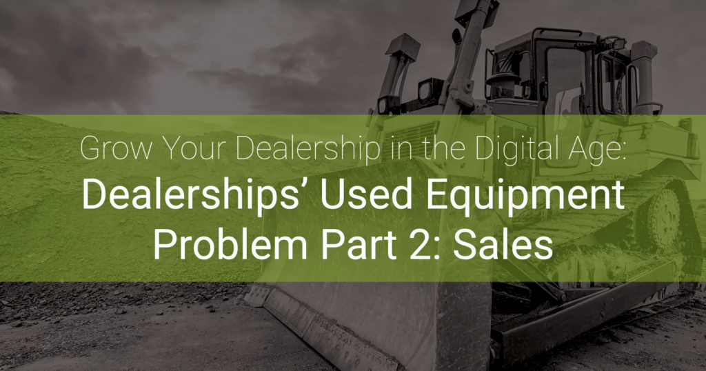 dealerships' used equipment problem part 2: sales
