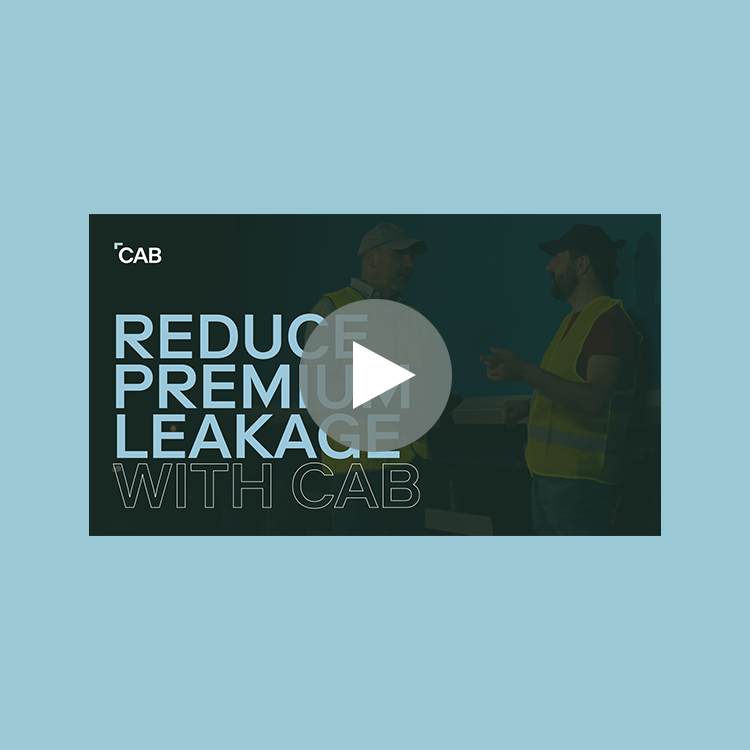 Reduce Premium Leakage with CAB