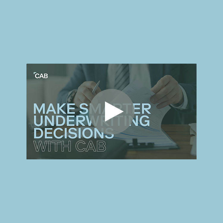 Make Smarter Underwriting Decisions with CAB